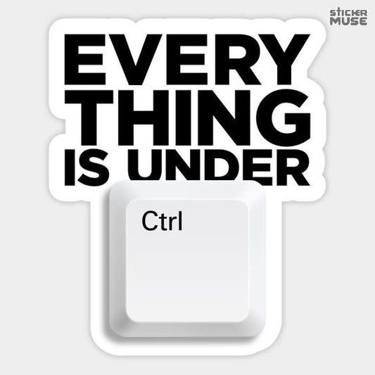 Every Thing is Under Ctrl – Geek Humor | STICKERS