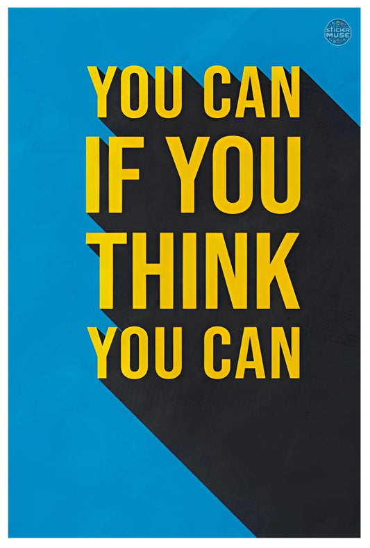 You can if you think you can | POSTER